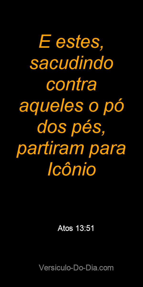 Atos 13:51 BSL - Mas eles sacudiram a poeira de seus pés contra