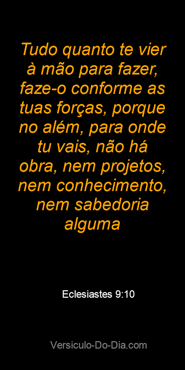 Dê o seu melhor. Sempre. 📖💓💡📕Eclesiastes 9.10 Tudo o que você  tiver de fazer faça o melhor que puder, pois…