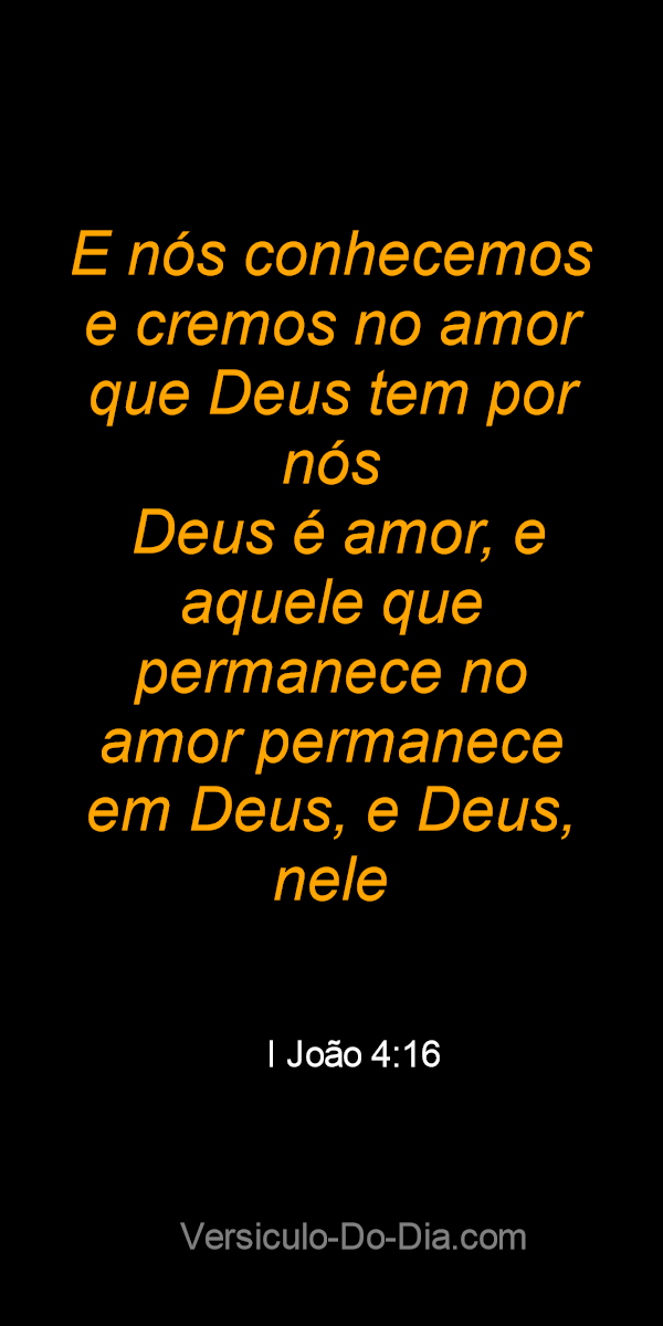 → E Nós Conhecemos E Cremos No Amor Que Deus Tem Por Nós Deus é Amor