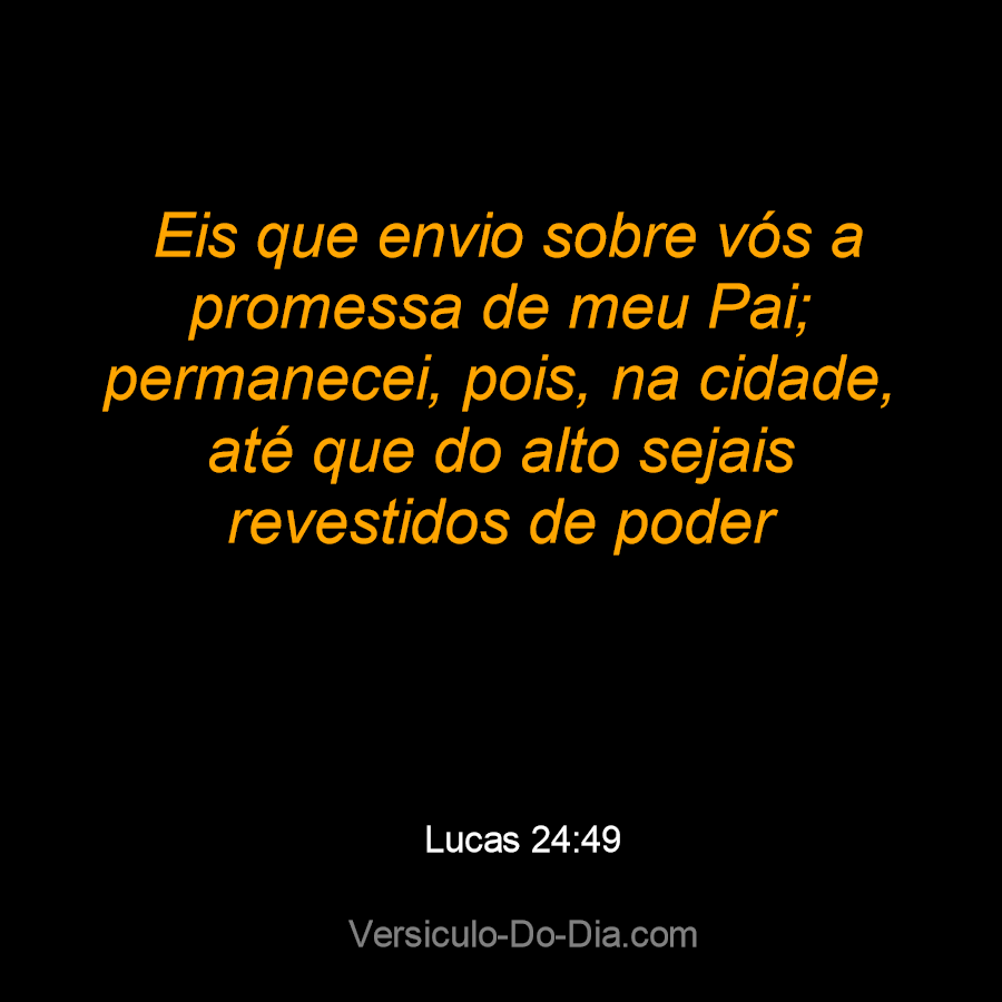 ficai, porém, na cidade de Jerusalém, até que do alto sejais revestidos de  poder.” (Lucas 24:49) “ficai, porém, na cidade de Jerusalém,” Esta foi a  ordem de Jesus aos discípulos, permanecer